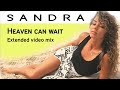 Sandra - Heaven can wait - Extended video mix ...