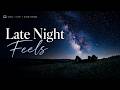 Late Night Feels 🌙💔 | Romantic & Nostalgic Songs for Overthinking, Healing & Missing Someone