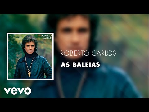 Roberto Carlos - As Baleias (Áudio Oficial)