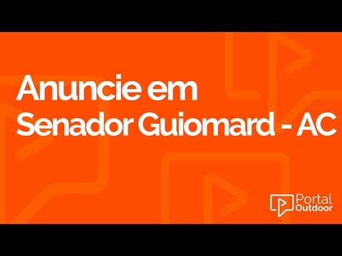 ANUNCIE OUTDOOR EM SENADOR GUIOMARD - ACRE - AC