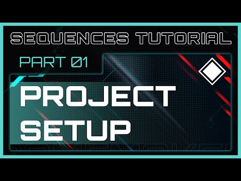 Sequences Tutorial 1 - Project Setup