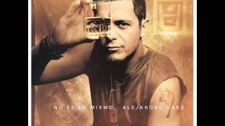 Si He Cantado Mal/Alejandro Sanz