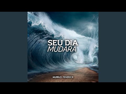 Seu Dia Mudará - Murilo Fenerick
