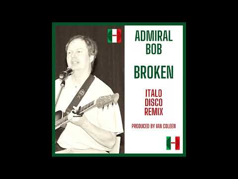 ADMIRAL BOB - BROKEN ( Italo Disco Remix by Ian Coleen )