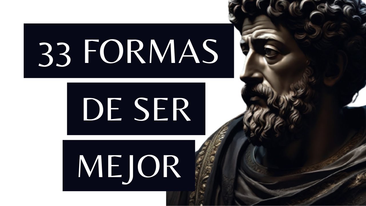 Los 33 Principios Estoicos | Como Ser la Mejor Versión de Ti Mismo