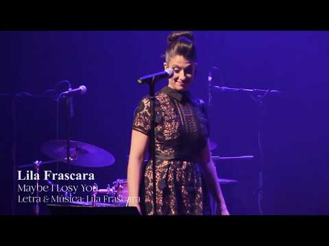 MAYBE I LOST YOU by Lila Frascara (en vivo)