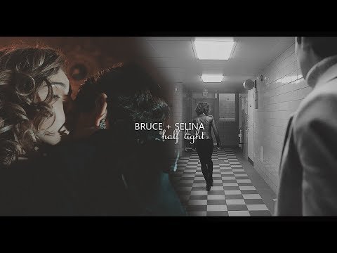 bruce + selina | half light [+3x22]