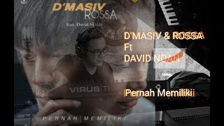 Download lagu Terbaru D'Masiv Rossa ft David Noah - Pernah Memiliki ( video lirik ) mp3 Download lagu Terbaru D'Masiv Rossa ft David Noah - Pernah Memiliki ( video lirik ) mp3
