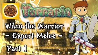 Terraria 1.3 Expert Melee Part 1: Wilco & the Order of Steel! (1.3 warrior playthrough)