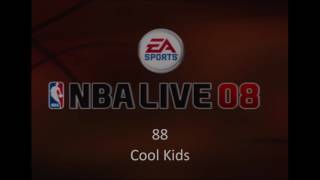 Cool Kids - 88 (NBA Live 08 Edition)