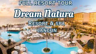 Dreams Natura Resort & Spa Cancun Full Tour All-Inclusive Cancun,Mexico