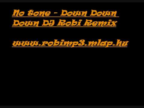 No Tone Down Down Down Dj RoBy remix