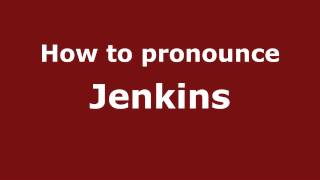 How to pronounce Jenkins
