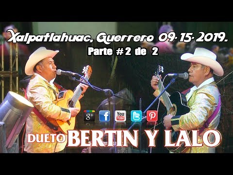 DUETO BERTIN Y LALO  #2 EN XALPATLAHUAC. GUERRERO