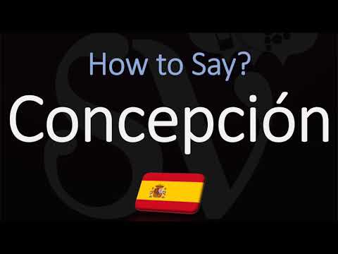 How to Pronounce Concepción? (CORRECTLY) Spanish Meaning & Pronunciation
