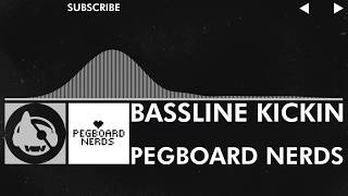 [Electronic] - Pegboard Nerds - Bassline Kickin