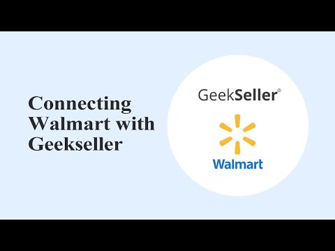 Walmart integration - Connecting Walmart account with GeekSeller