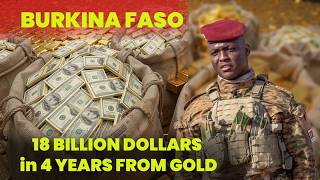 How Ibrahim Traoré Made Burkina Faso $18 BILLION From Gold in 4 Years