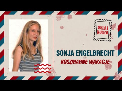 Koszmarne Wakacje / Sonja Engelbrecht - ,,ktoś mnie obserwuje" / HULAJ DUSZA HISTORIE KRYMINALNE