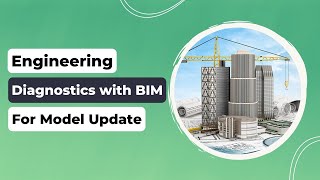 Engineering Diagnostics with BIM for Model Update - Tejjy Inc.