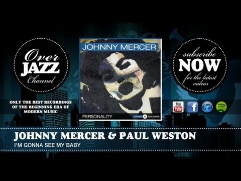Johnny Mercer & Paul Weston - I'm Gonna See My Baby (1945)