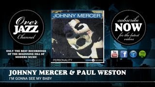 Johnny Mercer &amp; Paul Weston - I&#39;m Gonna See My Baby (1945)