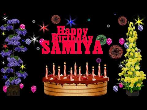 SAMIYA HAPPY BIRTHDAY TO YOU