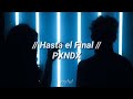 Hasta el Final - PXNDX (Letra)