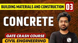 Building Materials and Construction 03 | Concrete | CE | GATE | CRASH COURSE