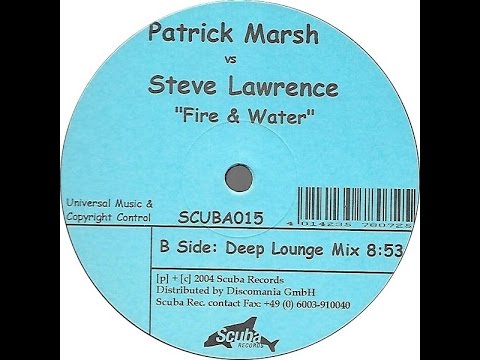 Patrick Marsh vs Steve Lawrence ‎– Fire & Water (Deep Lounge Mix)