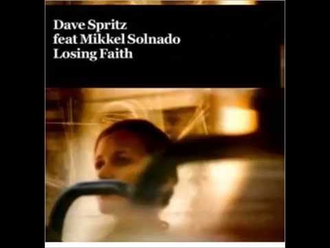 DAVE SPRITZ  feat Mikkel Solnado   Losing Faith (remix)
