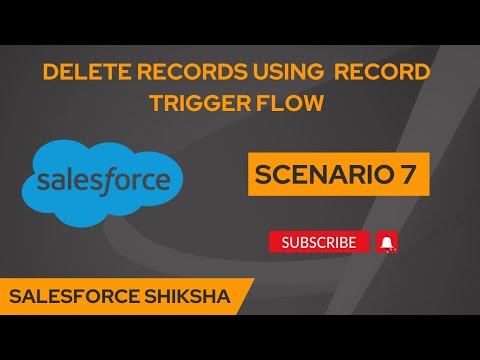Delete Records using Record Trigger Flow - Scenario 7|| Salesforce Flows || Debug Flow || Salesforce