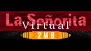 2MB - La Senorita Virtual (HQ)