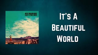 Noel Gallagher’s High Flying Birds - It&#39;s A Beautiful World (Lyrics)
