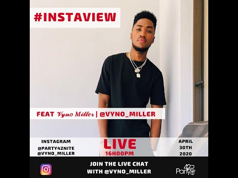 Vyno Miller LIVE #INSTAVIEW​​ Presented by PARTY42NITE [S01E30]