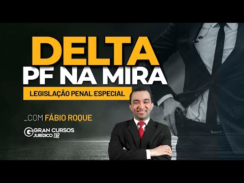 Delta PF na mira - Legislação Penal Especial com Prof. Fábio Roque