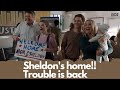 Sheldon's home!! Trouble is back