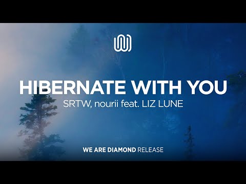 SRTW, nourii - Hibernate with You (feat. LIZ LUNE)