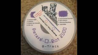 Retard-O-Bot 2000 - Chief Smoke &#39;em Rot