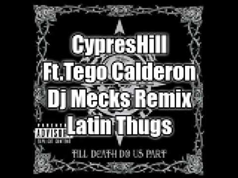 CypresHill & TegoCalderon -Latin Thugs (Dj MecksRemix)