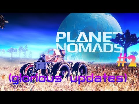Planet nomads #2 (glorious updates)