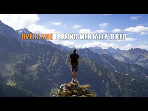 How to Overcome Feeling Mentally Tired - 5 Ways (2023)