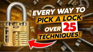 EVERY Way to Pick a Lock - Over 25 Techniques!