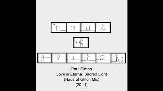 Paul Simon - Love Is Eternal Sacred Light (Haus of Glitch Mix) [2011]