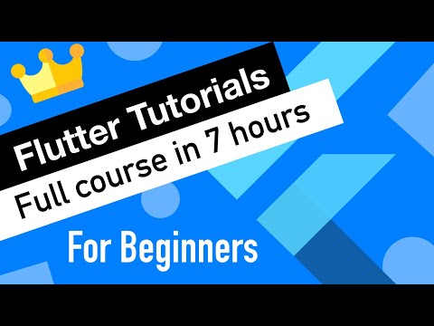 Flutter Tutorial for Beginners | Full Course in 7 hours