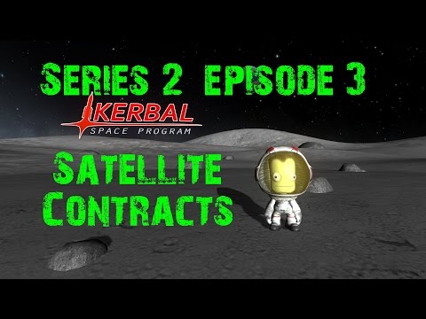 Kerbal Space Program - Series 2 Episode 3 - Satellite Contracts