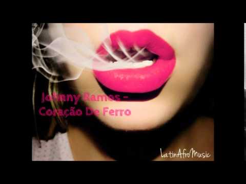 Johnny Ramos - Coração De Ferro (audio) [LatinAfroMusic]