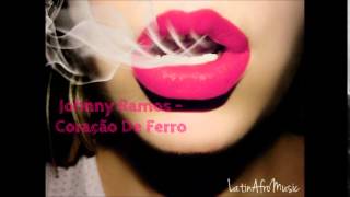 Johnny Ramos - Coração De Ferro (audio) [LatinAfroMusic]