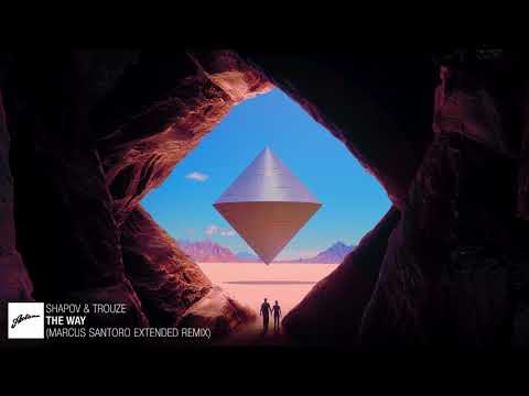Shapov & Trouze - The Way (Marcus Santoro Extended Remix)