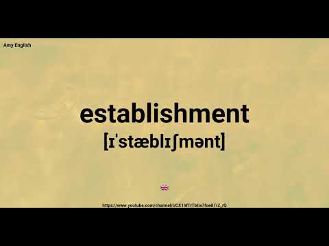 How To Pronounce Establishment